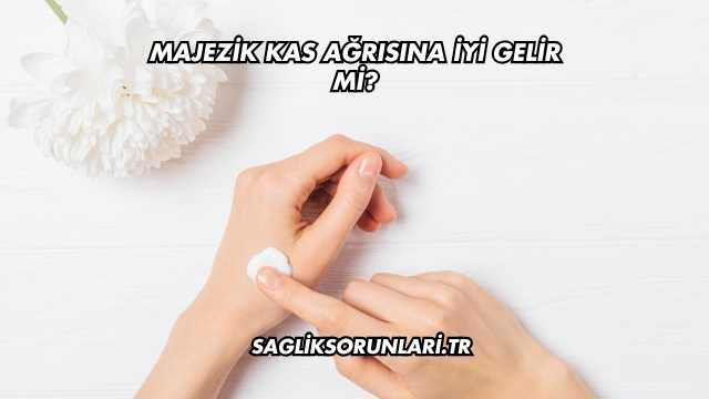 Majezik Kas Ağrısına İyi Gelir mi?