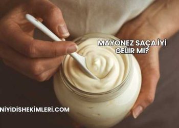 Mayonez Saça İyi Gelir mi?