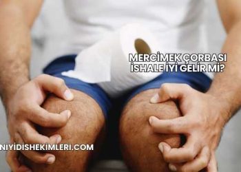 Mercimek Çorbası İshale İyi Gelir mi?