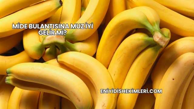 Mide Bulantısına Muz İyi Gelir mi?