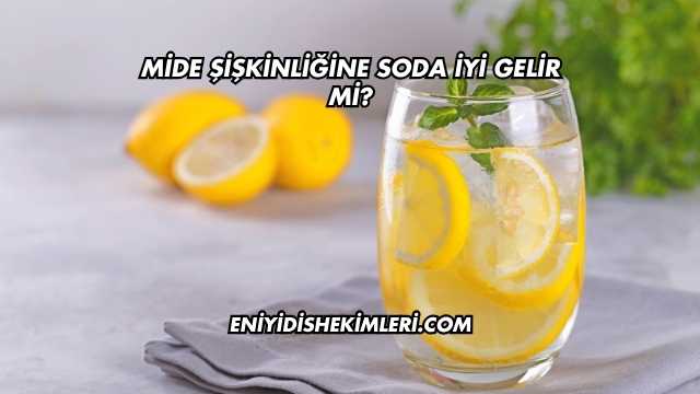Mide Şişkinliğine Soda İyi Gelir mi?