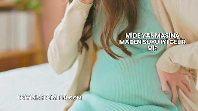 Mide Yanmasına Maden Suyu İyi Gelir mi?