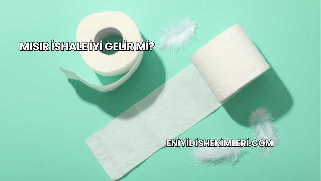 Mısır İshale İyi Gelir mi?