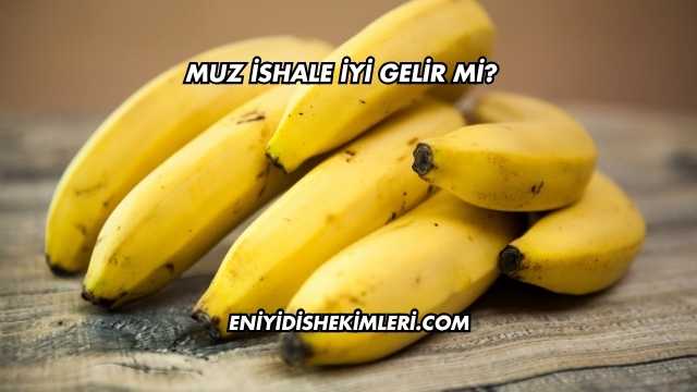 Muz İshale İyi Gelir mi?