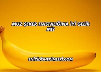 Muz Şeker Hastalığına İyi Gelir mi?