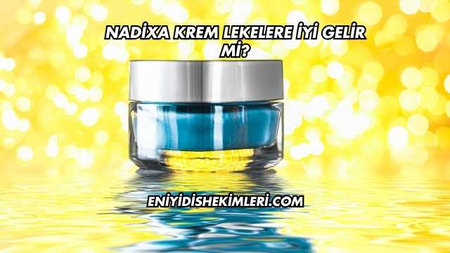 Nadixa Krem Lekelere İyi Gelir mi?