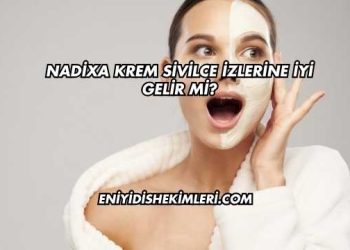Nadixa Krem Sivilce İzlerine İyi Gelir mi?