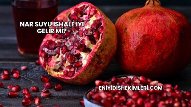 Nar Suyu İshale İyi Gelir mi?