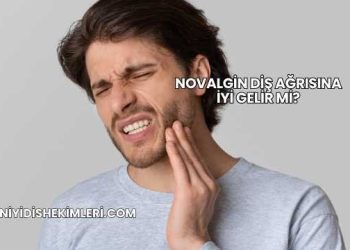 Novalgin Diş Ağrısına İyi Gelir mi?