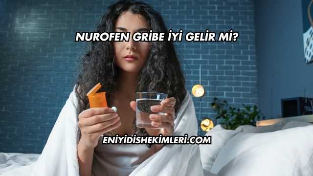 Nurofen Gribe İyi Gelir mi?
