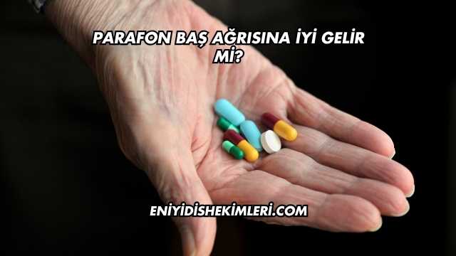Parafon Baş Ağrısına İyi Gelir mi?