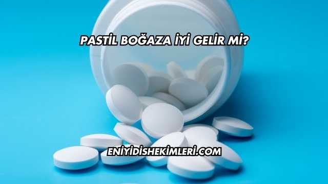 Pastil Boğaza İyi Gelir mi?