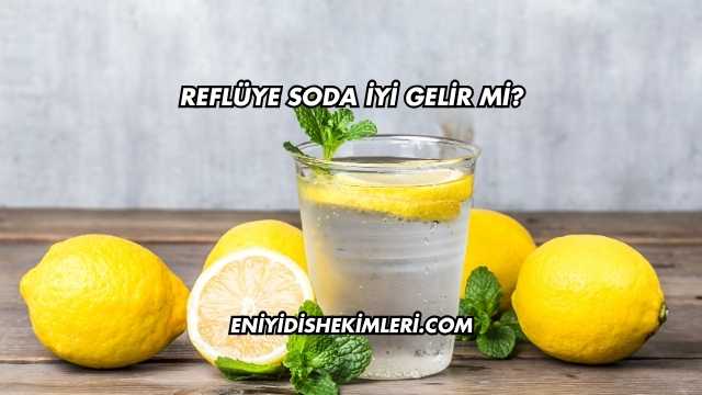 Reflüye Soda İyi Gelir mi?