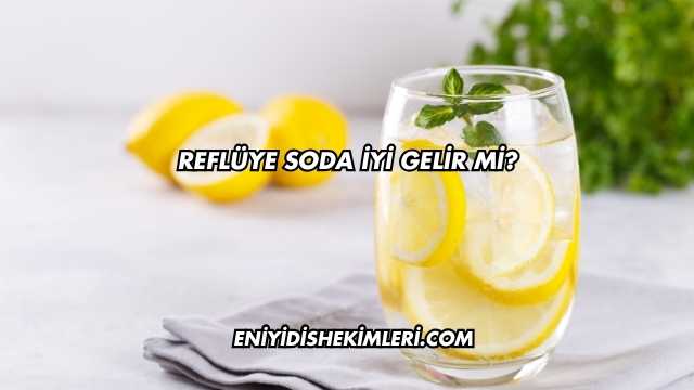 Reflüye Soda İyi Gelir mi?