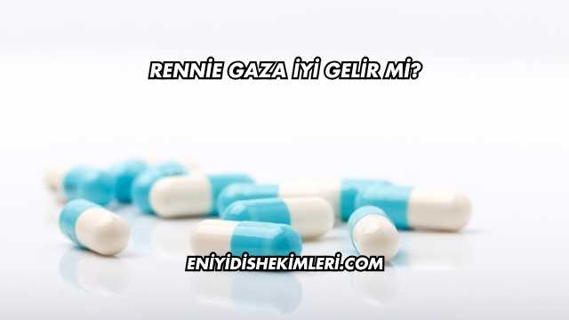 Rennie Gaza İyi Gelir mi?