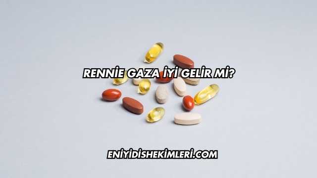 Rennie Gaza İyi Gelir mi?