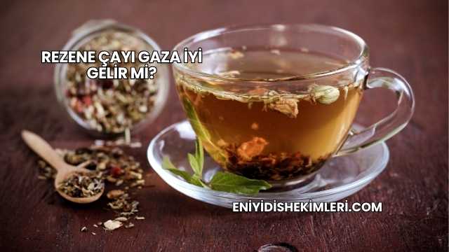 Rezene Çayı Gaza İyi Gelir mi?