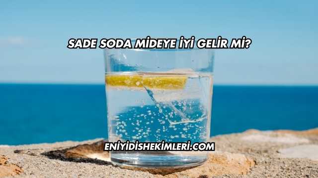 Sade Soda Mideye İyi Gelir mi?