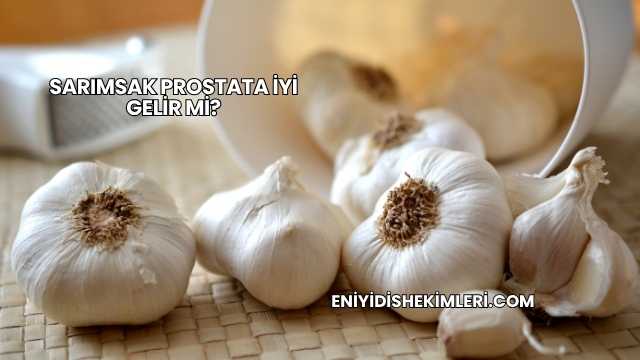 Sarımsak Prostata İyi Gelir mi?