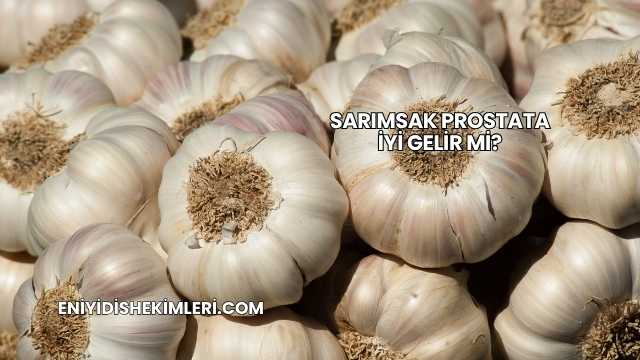 Sarımsak Prostata İyi Gelir mi?