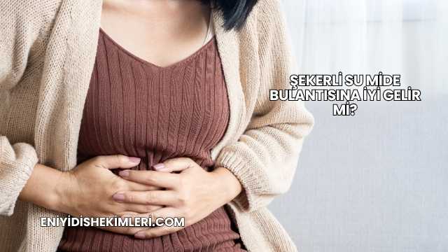 Şekerli Su Mide Bulantısına İyi Gelir mi?