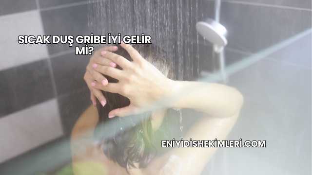 Sıcak Duş Gribe İyi Gelir mi?