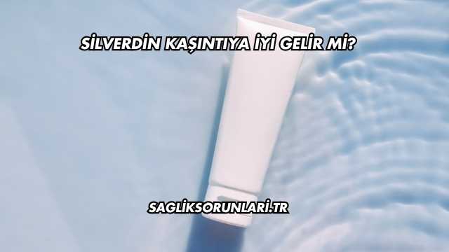Silverdin Kaşıntıya İyi Gelir mi?