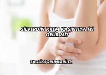 Silverdin Krem Kaşıntıya İyi Gelir mi?