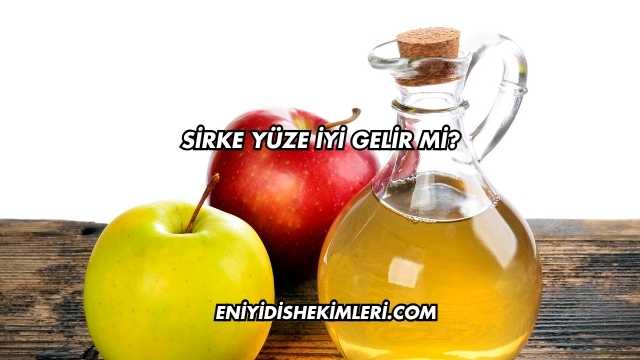 Sirke Yüze İyi Gelir mi?