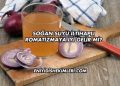 Soğan Suyu İltihaplı Romatizmaya İyi Gelir mi?