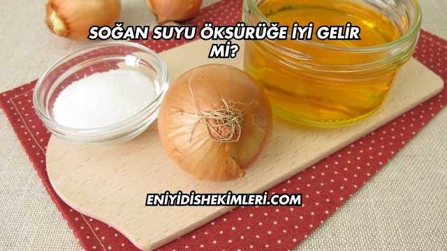 Soğan Suyu Öksürüğe İyi Gelir mi?