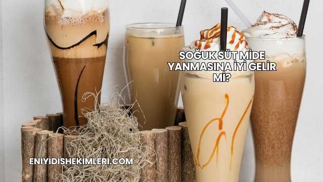 Soğuk Süt Mide Yanmasına İyi Gelir mi?
