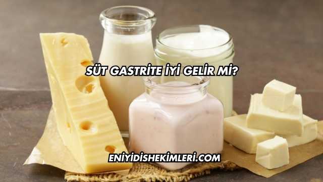 Süt Gastrite İyi Gelir mi?