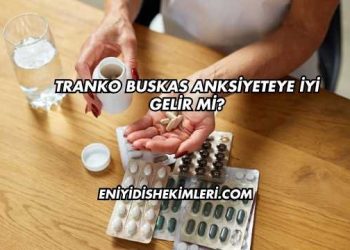 Tranko Buskas Anksiyeteye İyi Gelir mi?