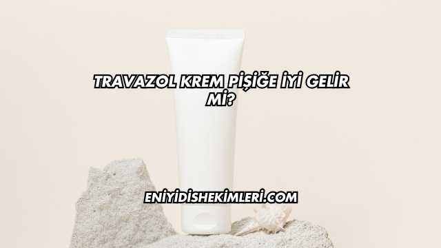 Travazol Krem Pişiğe İyi Gelir mi?