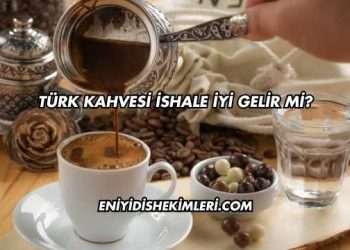 Türk Kahvesi İshale İyi Gelir mi?