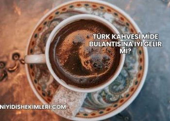 Türk Kahvesi Mide Bulantısına İyi Gelir mi?