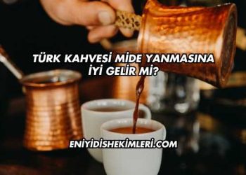 Türk Kahvesi Mide Yanmasına İyi Gelir mi?