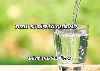 Tuzlu Su Dişe İyi Gelir mi?