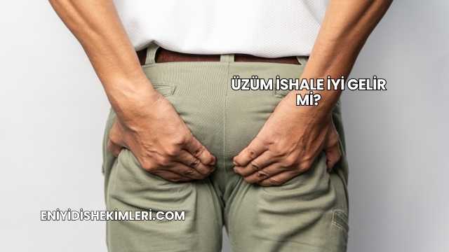 Üzüm İshale İyi Gelir mi?