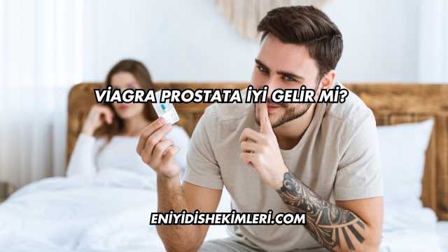 Viagra Prostata İyi Gelir mi?