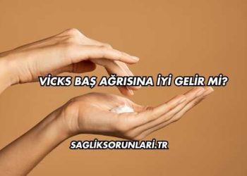 Vicks Baş Ağrısına İyi Gelir mi?
