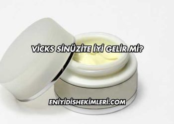 Vicks Sinüzite İyi Gelir mi?