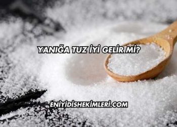 Yanığa Tuz İyi Gelir mi?