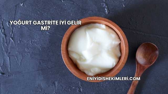 Yoğurt Gastrite İyi Gelir mi?