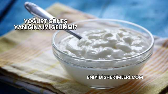 Yoğurt Güneş Yanığına İyi Gelir mi?