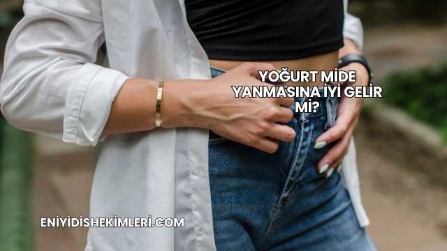 Yoğurt Mide Yanmasına İyi Gelir mi?