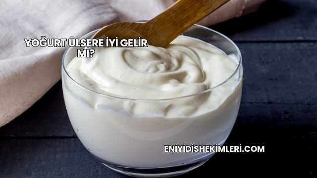 Yoğurt Ülsere İyi Gelir mi?