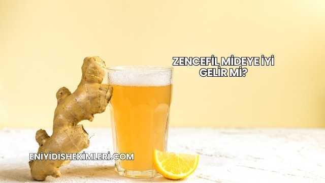 Zencefil Mideye İyi Gelir mi?