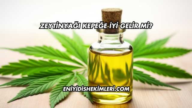 Zeytinyağı Kepeğe İyi Gelir mi?